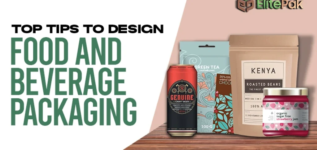 Top Tips To Design Food And Beverage Packaging